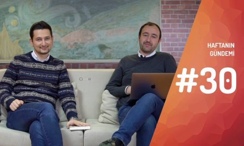 Haftanın Gündemi #30