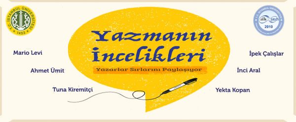 Ünlü Yazarlar “Yazmanın İncelikleri”ni İstanbul Üniversitesi’nde Paylaşıyor