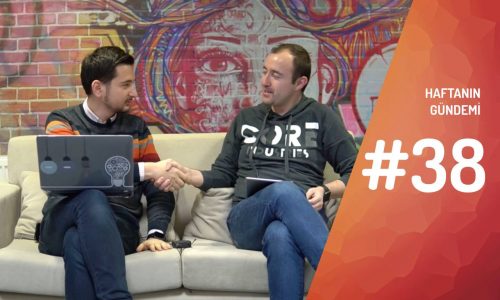 Haftanın Gündemi #38