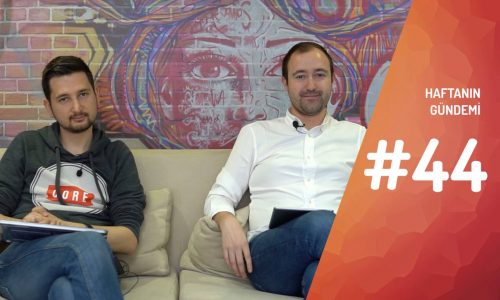 Haftanın Gündemi #44