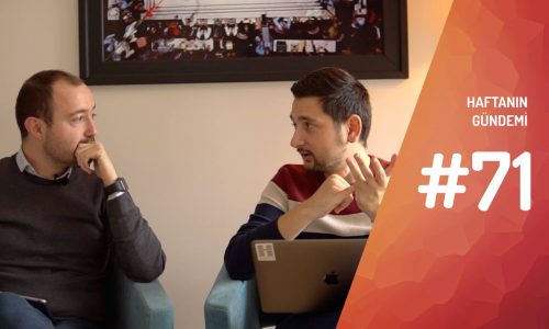 Haftanın Gündemi #71