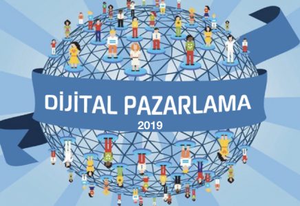 2019 Yılında En Etkili Dijital Pazarlama Stratejileri Neler Olacak?