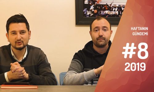 Haftanın Gündemi 2019/8