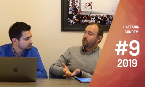 Haftanın Gündemi 2019/9