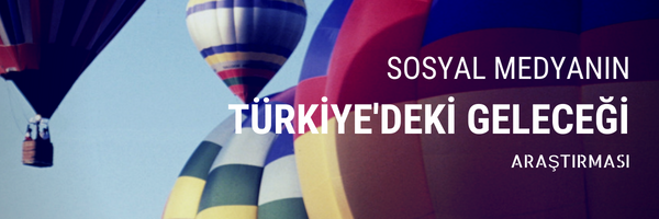 Sosyal Medyanın Türkiye'deki Geleceği