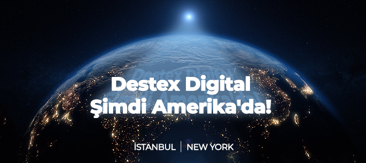 Destex Digital New York Ofisini Açtı